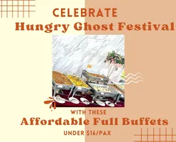 Celebrate Hungry Ghost Festival with These Affordable Full Buffets Under $16/Pax